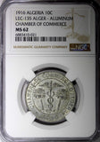 ALGERIA 1916 10 Centimes Chamber of Commerce NGC MS62 Lec-135 KM# TnA5 (21)