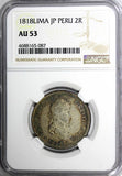Peru Fernando VII 1818 LIMA JP 2 Reales NGC AU53 NICE RAINBOW TONED KM# 115.1