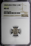 PERU Silver 1842 LIMA 1/4 Real NGC MS62  ONLY 1 GRADED HIGHER KM# 143.1 (004)