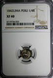 Peru Silver 1842 1/4 Real Lima Mint NGC XF40  KM# 143.1