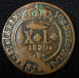 BRAZIL João VI Copper 1820 B 40 Reis 35 mm	Bahia Mint SCARCE KM# 319.2 (27 477)