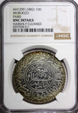 Morocco Silver AH299 (1882) 10 Dirhams Paris Mint NGC UNC DETAILS Y# 8 (011)