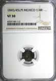 MEXICO Silver 1845/4 S.L.Pi 1/4 Real NGC VF30 San Luis Potosí SCARCE KM# 368.7