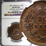 Portugal Carlos I BRONZE 1891 20 Reis NGC AU DETAILS FIRST YEAR TYPE KM# 533 (4)