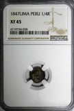 Peru Silver 1847 1/4 Real Lima Mint BETTER DATE NGC XF45 TOP GRADED KM# 143.1