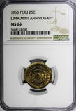 Peru Brass 1965 25 Centavos LIMA MINT ANNIVERSARY NGC MS65 KM# 238 (042)