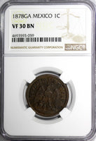 Mexico SECOND REPUBLIC 1878 GA 1 Centavo NGC VF30 BN TOP GRADED RARE KM# 391.3