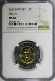 DOMINICAN REPUBLIC 2015 10 Pesos NGC MS66 MELLA  Poland Mint KM# 106 (027)
