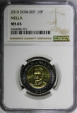 DOMINICAN REPUBLIC 2010 10 Pesos NGC MS65 MELLA  Poland Mint KM# 106 (021)