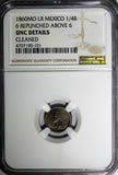 Mexico FIRST REPUBLIC Silver 1860 MO LR 1/4 Real NGC UNC DETAILS KM# 368.6