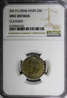 Haiti J. P. Boyer Silver AN31 (1834) 25 Centimes NGC UNC DETAIL Toned KM#18.1(3)