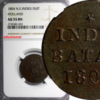 Netherlands East Indies HOLLAND 1804 1 Duit NGC AU55 BN TOP GRADED KM# 76 (03)