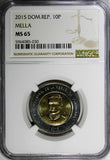 DOMINICAN REPUBLIC 2015 10 Pesos NGC MS65 MELLA  Poland Mint KM# 106 (030)