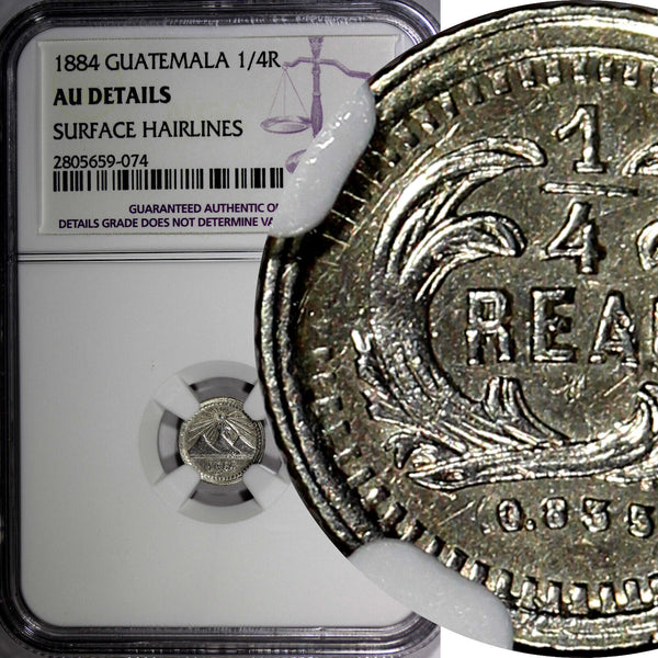 GUATEMALA Silver 1884  1/4 Real  NGC AU DETAILS  Low Mintage-100,00 KM# 151 (74)