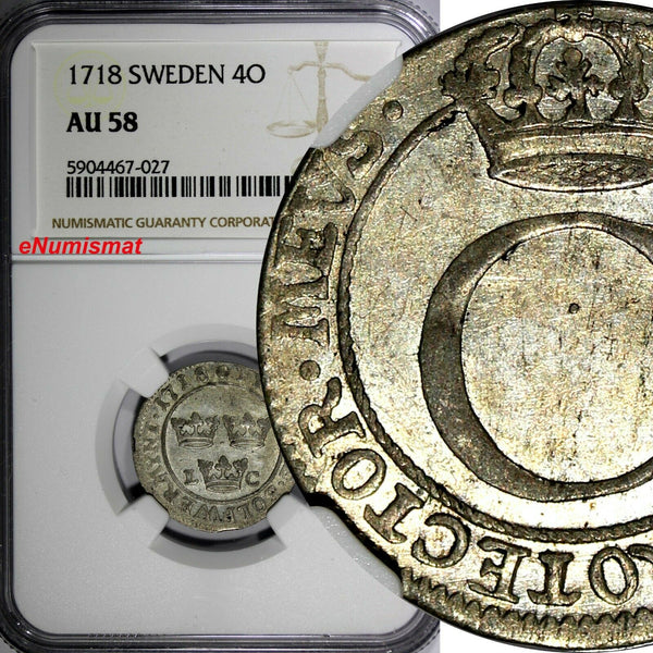 Sweden Carl XII Silver 1718 4 Ore NGC AU58 SCARCE TOP GRADED BY NGC KM# 257(027)