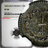 MEXICO Silver 1845/4 S.L.Pi 1/4 Real NGC VF30 San Luis Potosí SCARCE KM# 368.7