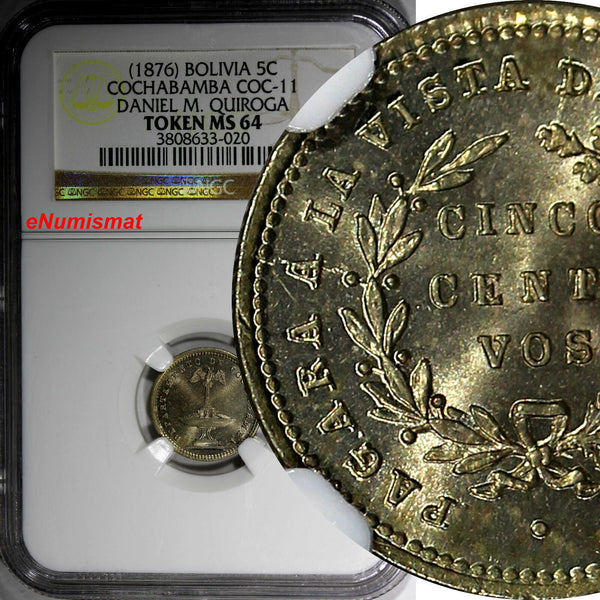 Bolivia Cochabamba 5 Centavos Token ND (1876) NGC MS64  Coc-11.Daniel M.Quiroga