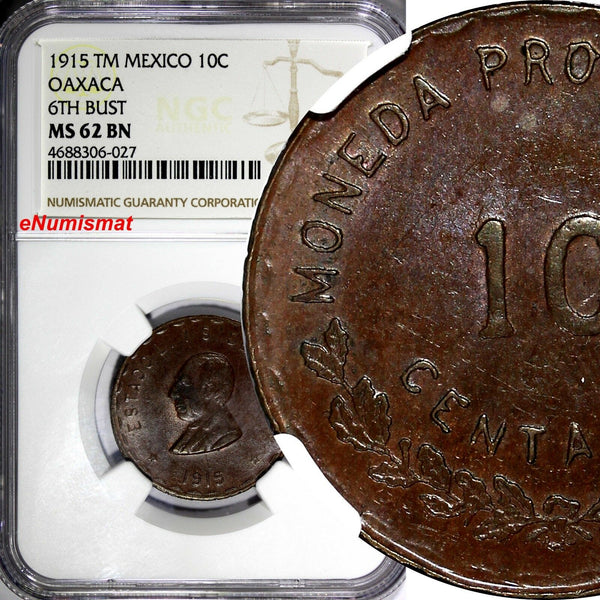 Mexico-Revolutionary OAXACA 1915 TM 10 Centavos NGC MS62 BN 6th BUST KM# 727.1