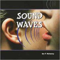 Sound Waves by Ian F. Mahaney (2007, Paperback) (Energy in Action)