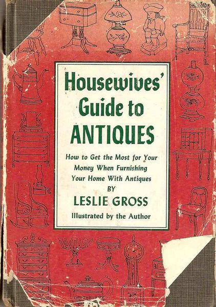 Leslie Gross Housewive's Guide To Antiques First Edit.