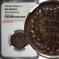 Mexico SECOND REPUBLIC Copper 1891 Mo Centavo NGC UNC DETAILS KM# 391.6