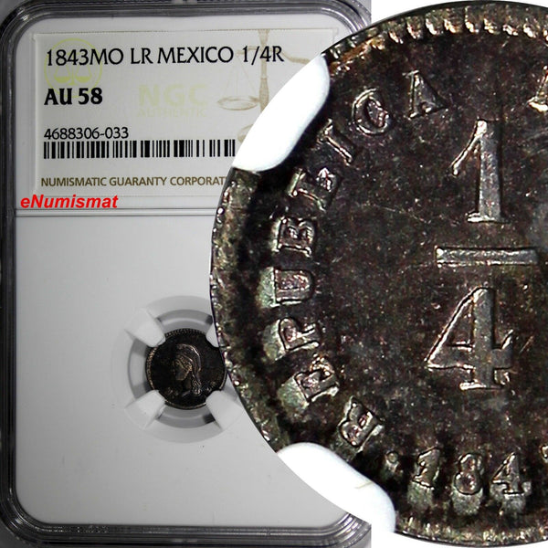 Mexico FIRST REPUBLIC Silver 1843 MO LR 1/4 Real NGC AU58 Mexico Mint KM# 368.6