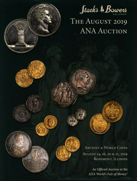 STACK’S BOWERS GALLERIES ANA AUCTION AUGUST 2019 ROSEMONT,IL